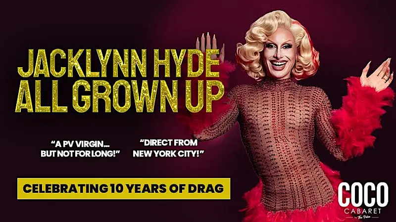 Drag Star, Jacklynn Hyde in All Grown Up Tonight at Coco Cabaret